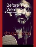 Before They Were Songs - A Musician’s Poems to His Muse