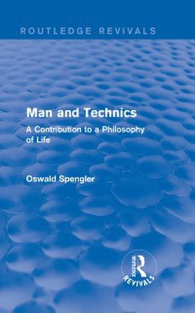 Routledge Revivals: Man and Technics (1932)