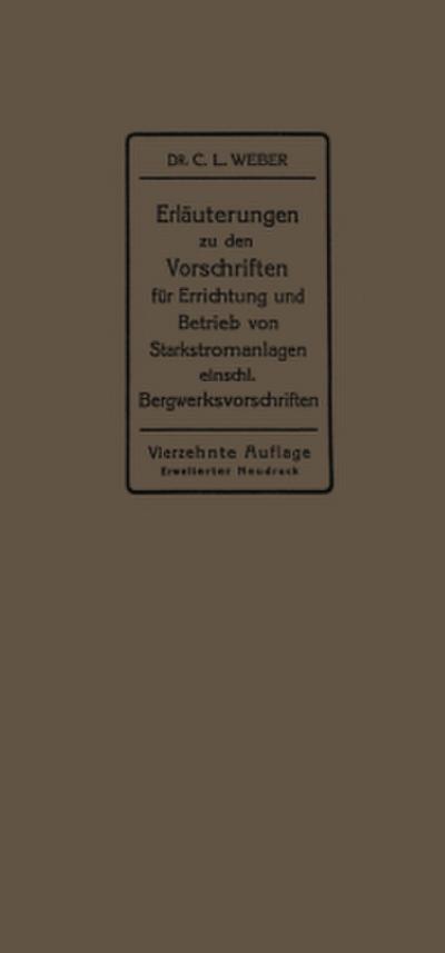 Erläuterungen zu den Vorschriften für die Errichtung und den Betrieb elektrischer Starkstromanlagen einschließlich Bergwerksvorschriften und zu den Merkblättern für Starkstromanlagen in der Landwirtschaft