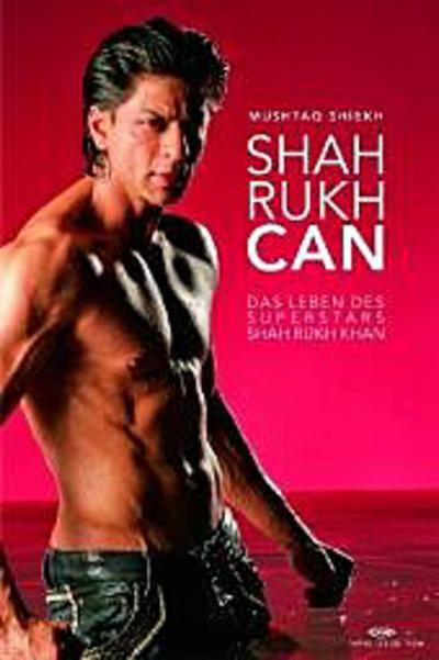 Shah Rukh Can, Das Leben des Superstars Shah Rukh Khan