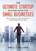 The Ultimate Startup Success Guide For Small Businesses