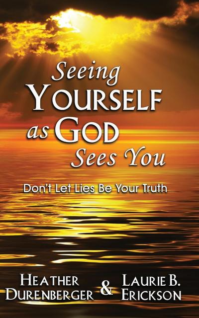 Seeing Yourself as God Sees You