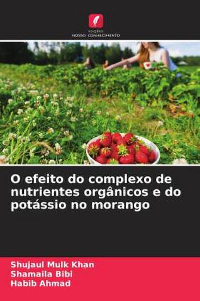 O efeito do complexo de nutrientes orgânicos e do potássio no morango