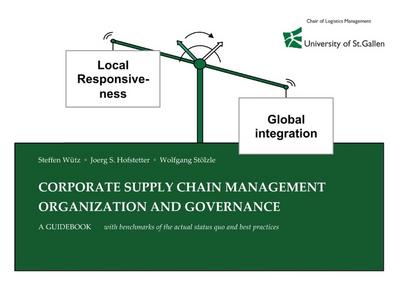 Corporate Supply Chain Management Organization and Governance. A Guidebook with benchmarks of the actual status quo and best practices