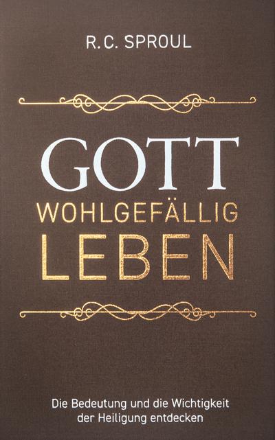 Gott wohlgefällig leben