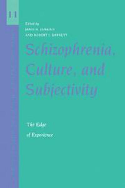 Schizophrenia, Culture, and Subjectivity
