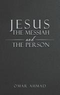 Jesus The Messiah and The Person