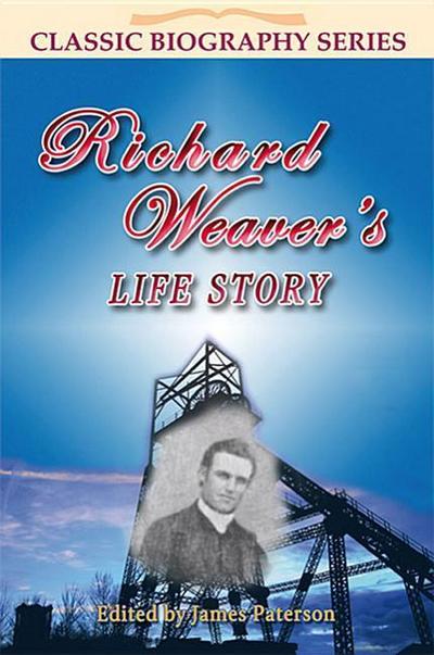Richard Weaver’s Life Story