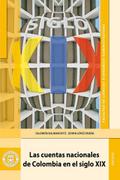 Las cuentas nacionales de Colombia en el siglo XIX