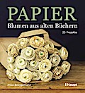 Papier-Blumen aus alten Büchern