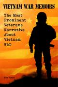 Vietnam War Memoirs  The Most Prominent Veterans Narrative About Vietnam War