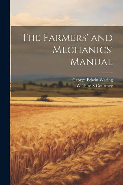 The Farmers’ and Mechanics’ Manual