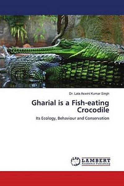 Gharial is a Fish-eating Crocodile - Lala Aswini Kumar Singh