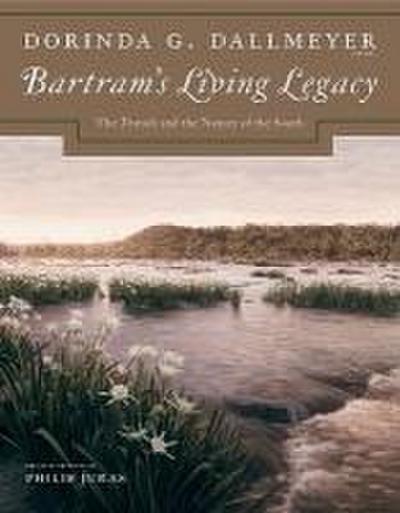 Bartram’s Living Legacy: The Travels and the Nature of the South