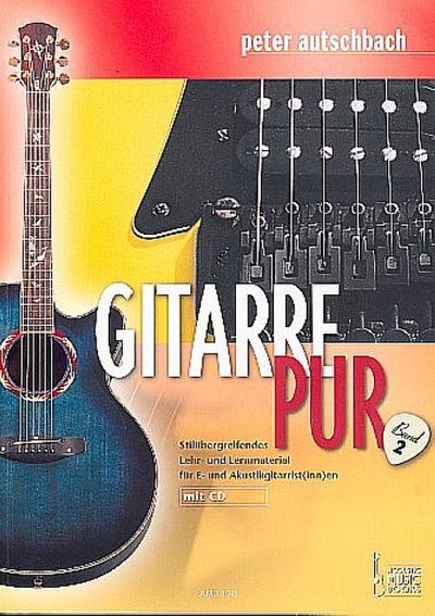 Gitarre pur Band 2 (+CD)Stilübergreifendes Lehr- und Lernmaterial