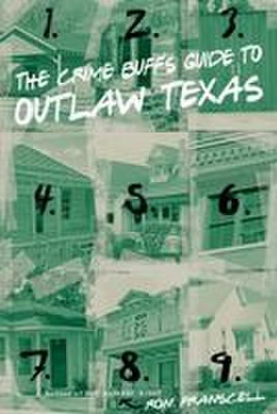 The Crime Buff’s Guide to Outlaw Texas