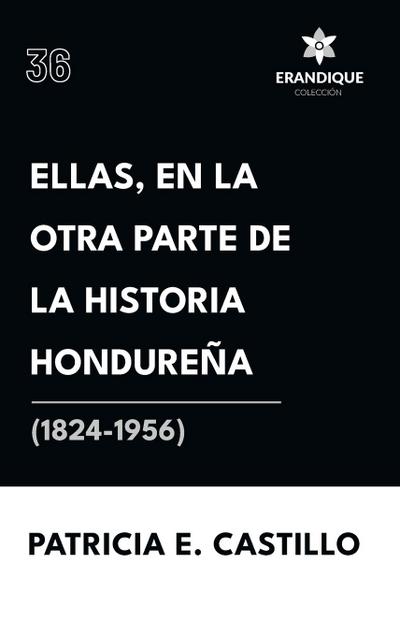 Ellas, en la otra parte de la historia hondureña (1824-1956)