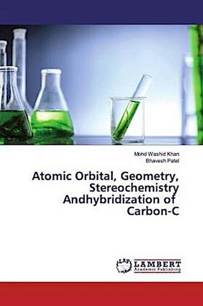 Atomic Orbital, Geometry, Stereochemistry Andhybridization of Carbon-C