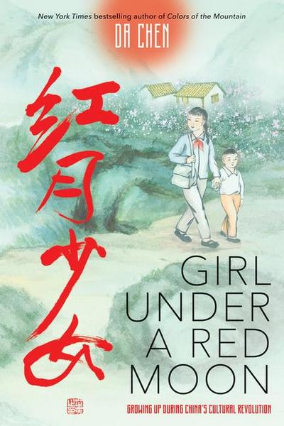 Girl Under a Red Moon: Growing Up During China’s Cultural Revolution (Scholastic Focus)