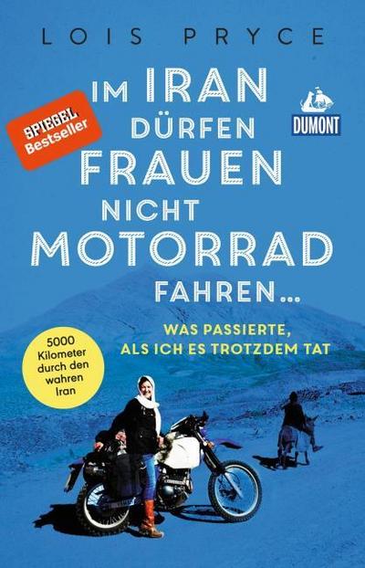 Im Iran dürfen Frauen nicht Motorrad fahren ...