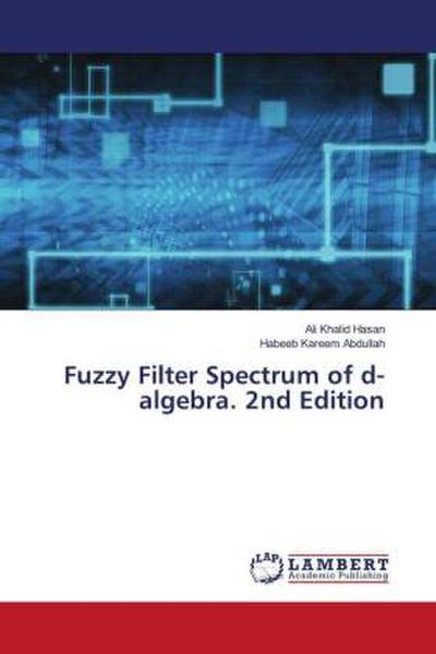 Fuzzy Filter Spectrum of d-algebra. 2nd Edition