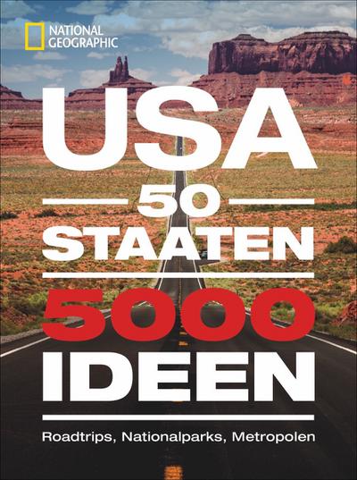 USA; 50 Staaten. 5000 Ideen. Roadtrips, Nationalparks, Metropolen; Deutsch