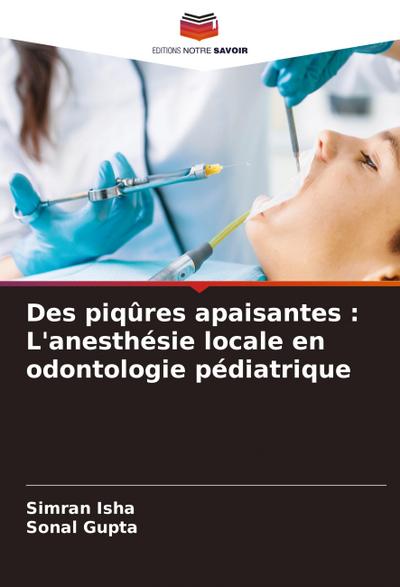 Des piqûres apaisantes : L’anesthésie locale en odontologie pédiatrique
