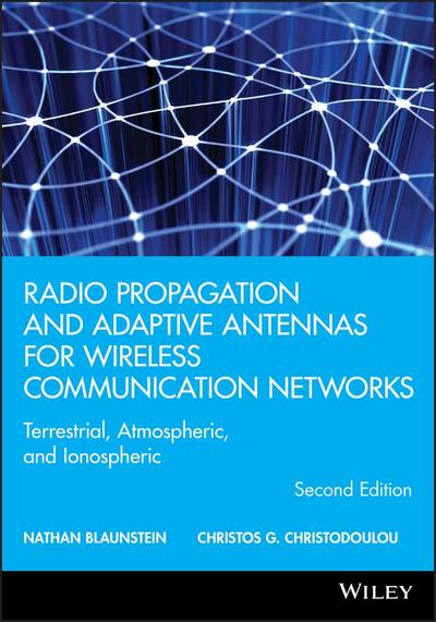 Radio Propagation and Adaptive Antennas for Wireless Communication Networks