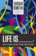 Life Is _____.