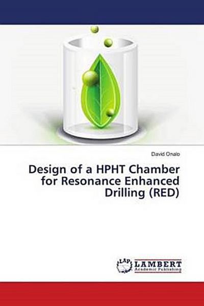 Design of a HPHT Chamber for Resonance Enhanced Drilling (RED)