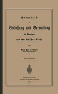 Grundrisz der Verfassung und Verwaltung in Preußen und dem Deutschen Reiche