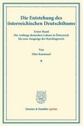 Die Entstehung des österreichischen Deutschthums.