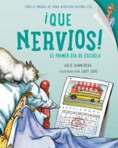 Que Nervios! El Primer Dia de Escuela (Spanish Edition)
