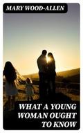 What a Young Woman Ought to Know