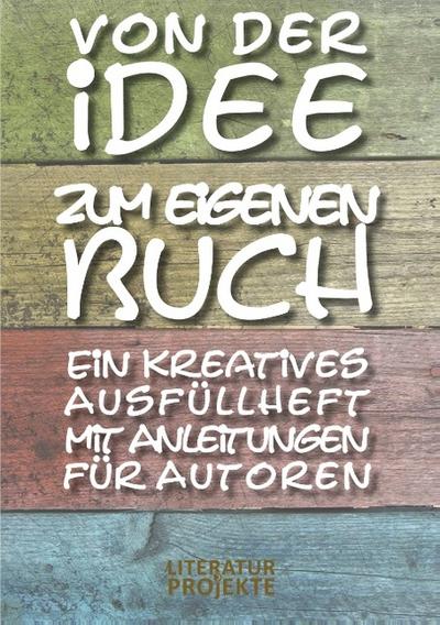Von der Idee zum eigenen Buch
