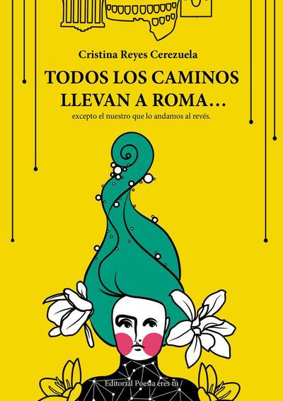Todos los caminos llevan a Roma-- excepto el nuestro que lo andamos al revés