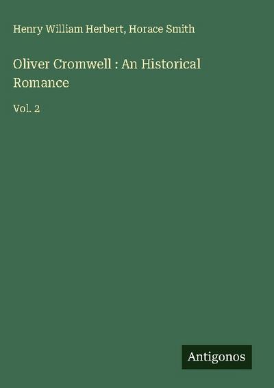 Oliver Cromwell : An Historical Romance