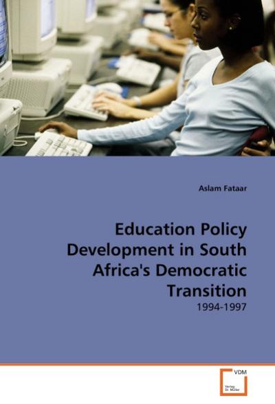 Education Policy Development in South Africa’s Democratic Transition