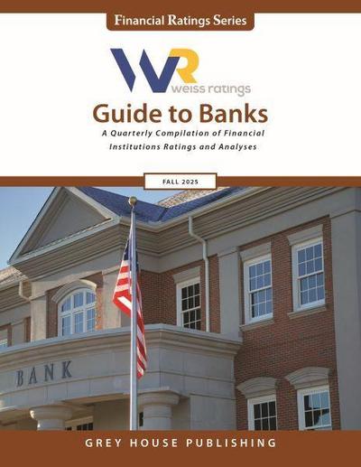 Weiss Ratings: Weiss Ratings Guide to Banks, Fall 2025