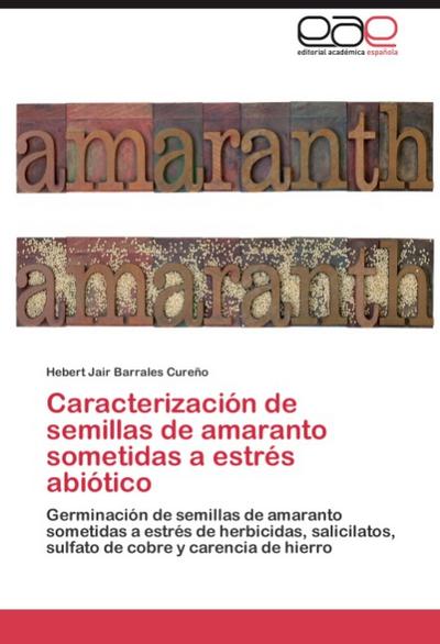 Caracterización de semillas de amaranto sometidas a estrés abiótico