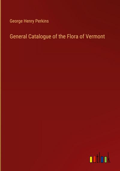 General Catalogue of the Flora of Vermont