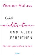 Gar nichts tun und alles erreichen