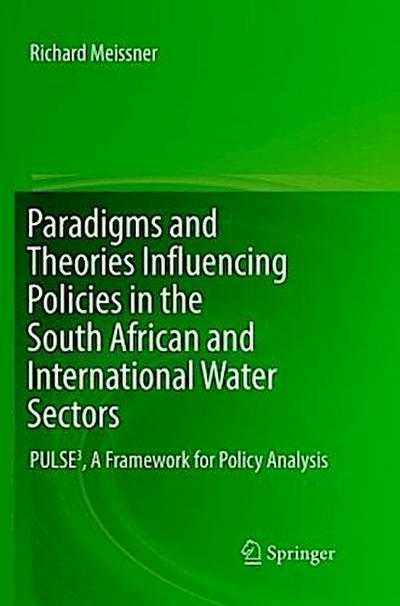 Paradigms and Theories Influencing Policies in the South African and International Water Sectors