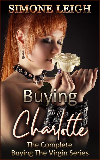 Buying Charlotte - The Complete ’Buying the Virgin’