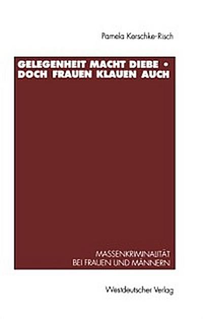 Gelegenheit macht Diebe — doch Frauen klauen auch