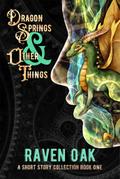 Dragon Springs & Other Things (A Short Story Collection, #1)