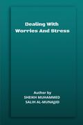 DEALING WITH WORRIES AND STRESS