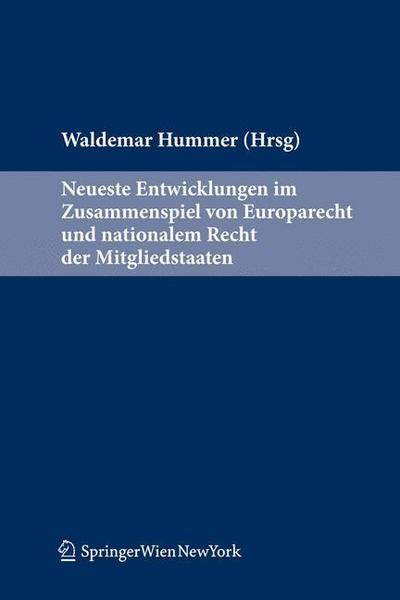 Neueste Entwicklungen im Zusammenspiel von Europarecht und nationalem Recht der Mitgliedstaaten