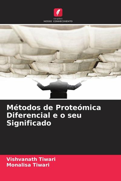 Métodos de Proteómica Diferencial e o seu Significado