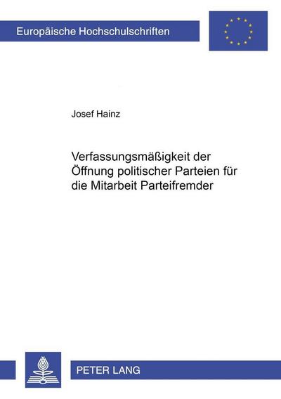 Die Verfassungsmäßigkeit der Öffnung politischer Parteien für die Mitarbeit Parteifremder